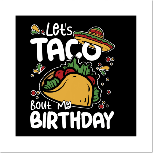 Let's Taco Bout My Birthday Posters and Art